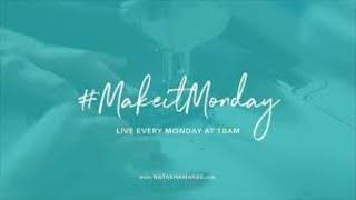 Natasha Makes - Make it Monday 10th May 2021