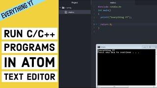 Run C/C++ Programs in Atom | Everything YT | C Programming |