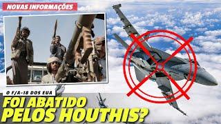 O F-18 foi abatido pelos HOUTHIS? Novas informações: O abate ocorreu no retorno ao porta-aviões