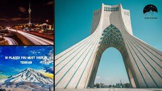 10 Places you must visit in Tehran