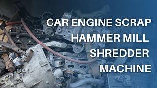 Crushing Car and Motorcycle Engine Parts | Hammer Mill Machine by Amey Engineers #shredder