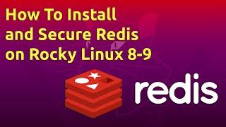 How To Install and Secure Redis on Rocky Linux 8-9