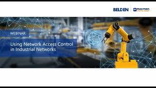 Webinar on Demand: Using Network Access Control in Industrial Networks