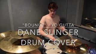 “Bounce” - Yo Gutta, Fresh B - Dane Slinger (DRUM COVER)