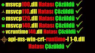 Tüm MSVCP100...140.dll Vcruntime140.dll api-ms-win-crt-runtime-l1-1-0.dll Hatalarına Kesin Çözüm