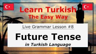 Future Tense (Gelecek Zaman) in Turkish Language (Grammar Lesson #8)