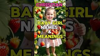 Christian Baby Girl Names and their Meanings. #babynames #godbibleandme