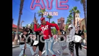 Jay Bling "Aye" Lyric Video