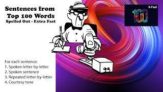 Sentences from Top 100 Words - Extra Fast - Spoken letter by letter