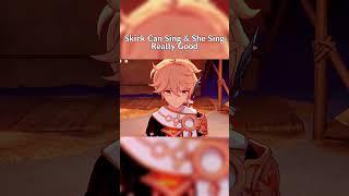 Skirk Can Sing & She Sing Really Good #genshinimpact