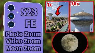 samsung s23 fe camera zoom test | Photo Zoom | Video Zoom | Moon Zoom |