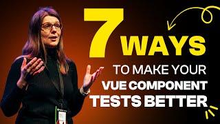 Natalia Tepluhina - Seven ways to make your Vue component tests better - Vuejs Amsterdam 2024