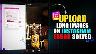 How to upload long photos on Instagram with Music || Long Post Error ProblemnSolved on Instagram