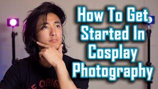 How To Get Started In Cosplay Photography