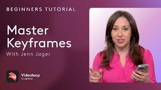 Master Keyframes in Videoleap | Tutorials | Videoleap