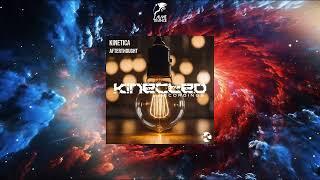 KINETICA - Afterthought (Original Mix) [KINECTED RECORDINGS]