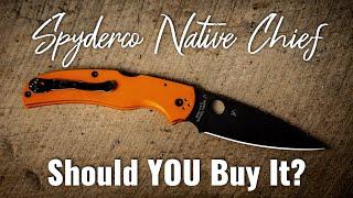 Spyderco Native Chief | Should YOU Buy It?