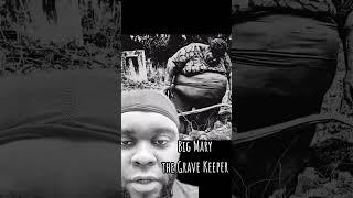Big Mary the Grave Keeper