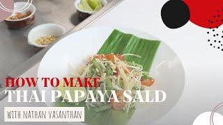 How To Make Thai Papaya Salad | Grande Cuisine Academy