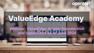 Webinar: ValueEdge Aviator Introduction and capabilities as of June 2024