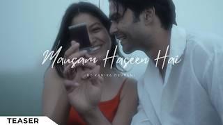 Kanika Devrani - MAUSAM HASEEN HAI | Teaser