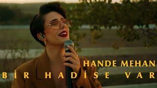 Hande Mehan - Bir Hadise Var (Official Video)