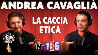 Ep. 136 - Perché non possiamo più fare a meno della caccia con Andrea Cavaglià