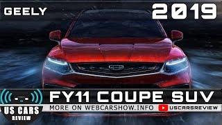 2019 GEELY FY11 COUPE SUV Review Release Date Specs Prices