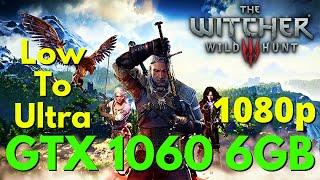 The Witcher 3 || GTX1060 6GB || Low To Ultra || 1080p