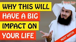 WHY THIS WILL HAVE A BIG IMPACT ON YOUR LIFE ᴴᴰ - Mufti Menk