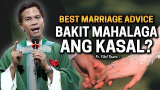 *BEST MARRIAGE ADVICE* BAKIT MAHALAGA ANG KASAL? | Fr. Joseph Fidel Roura