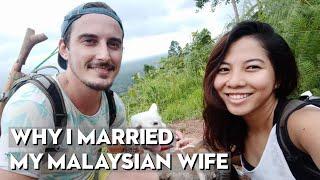 WHY I MARRIED A MALAYSIAN WOMAN | How I Met My Wife