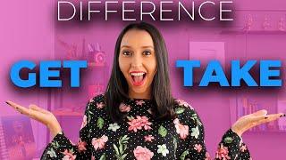 Difference Between Get and Take - English Vocabulary