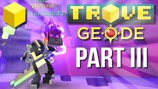 Trove - A look at GEODE Expansion | Longest Quest EVER [Part 3]