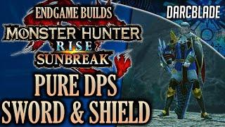 BEST ENDGAME BUILDS : PURE DPS SWORD & SHIELD : MHR SUNBREAK