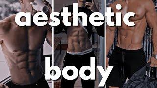 how to get an aesthetic body asap