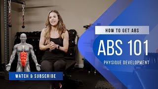 How To Get Abs 101 | Physique Development