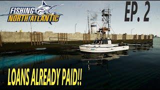 LOANS PAID FOR!! - Fishing North Atlantic - S2 EP. 2