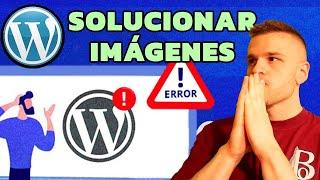 ¿Problemas con las Imágenes en WordPress? - Posibles SOLUCIONES 