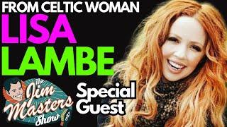 CELTIC WOMAN'S Lisa Lambe Exclusive Interview, New Music, Christmas Tour | The Jim Masters Show