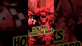 How Orks Travel the Warp #warhammer40000 #warhammer40k #orks40k #shorts