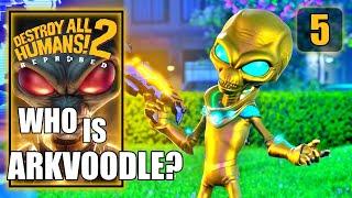 Destroy All Humans 2 Reprobed - Who is Arkvoodle? 100% - PS5 Gameplay Walkthrough Part 5