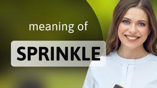 Sprinkle | meaning of SPRINKLE