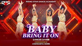 Baby Bring it On | Dance Cover | Rising Star Dance Academy | Aishwarya Choreo