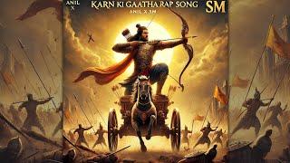 Karn Ki Gaatha - Epic Hindi Rap | Danveer Karn | Anil x SM #karna #rap #hindi