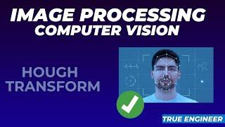 Hough Transform | Image Processing and Computer Vision | True Engineer