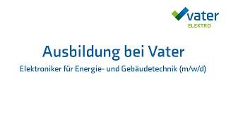 Ausbildung bei Vater: Elektroniker für Energie- und Gebäudetechnik (m/w/d)