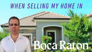 Everything You Wanted to know About When selling my home in Boca Raton!!