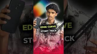 Edge curve story trick  #malayalam #kerala #trending #tech #youtubeshorts #viral