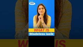 Bladeless LASIK Surgery:  Procedure, Types & Cost